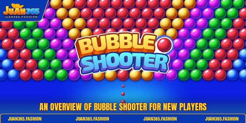 An overview of Bubble Shooter for new players