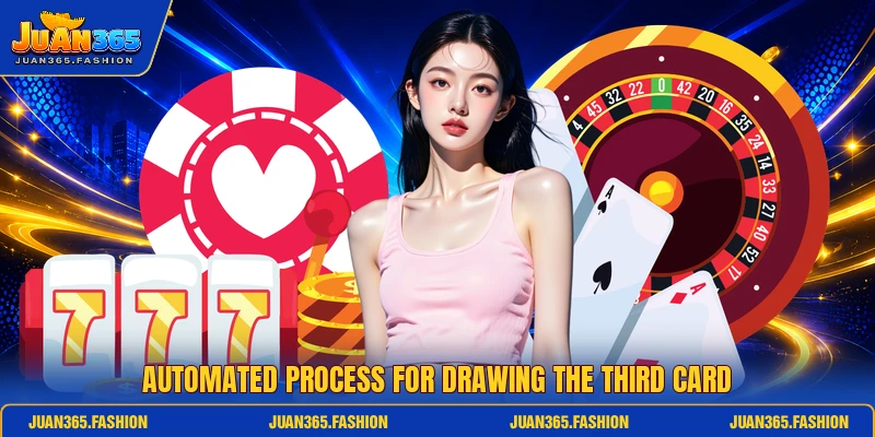 Automated process for drawing the third card