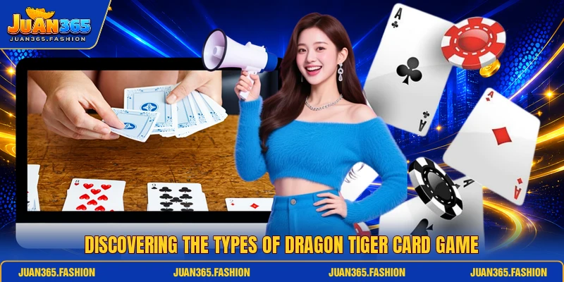 Discovering the types of dragon tiger card game