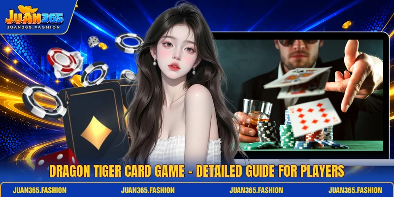 Dragon Tiger Card Game - Detailed Guide For Players