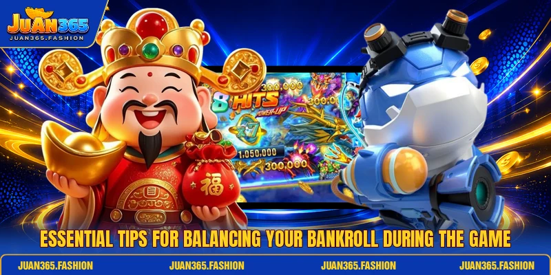 Essential tips for balancing your bankroll during the game Essential tips for balancing your bankroll during the game