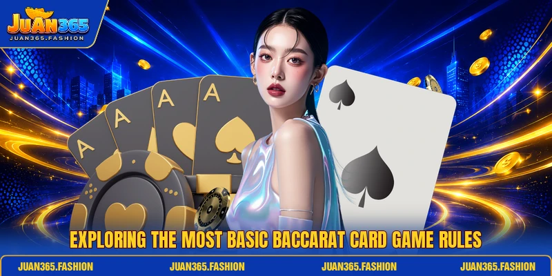 Exploring the most basic baccarat card game rules
