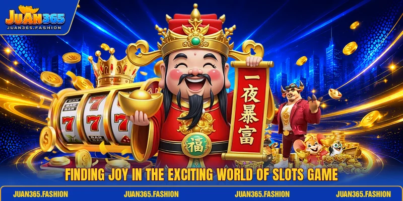 Finding joy in the exciting world of Slots game