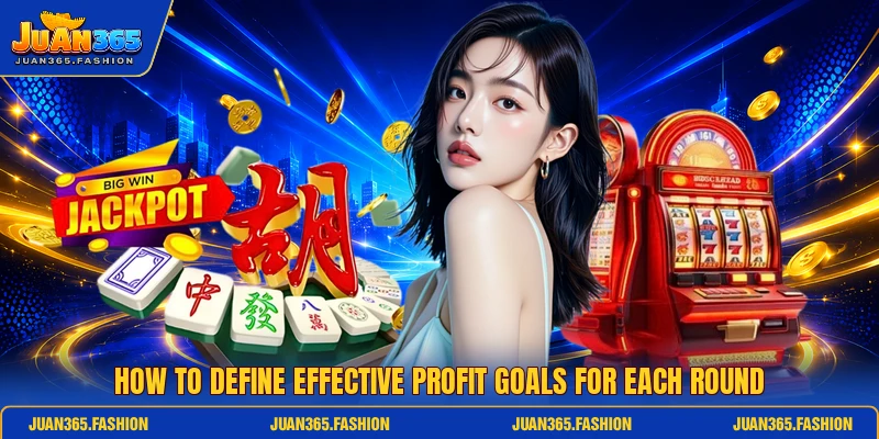 How to define effective profit goals for each round How to define effective profit goals for each round