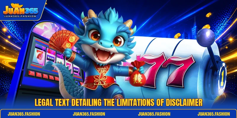 Legal text detailing the limitations of disclaimer