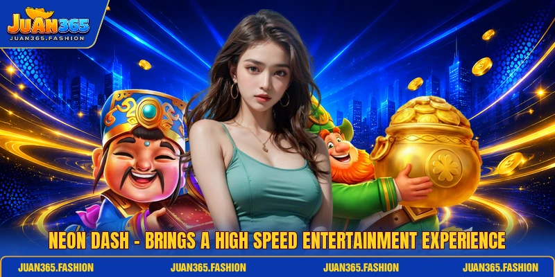 Neon Dash - Brings A High Speed Entertainment Experience