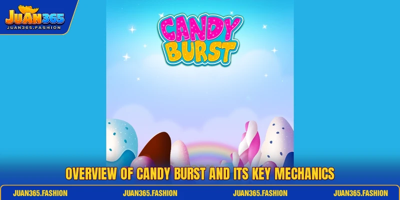 Overview of Candy Burst and its key mechanics