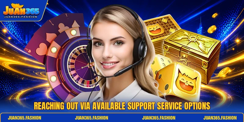 Reaching out via available support service options