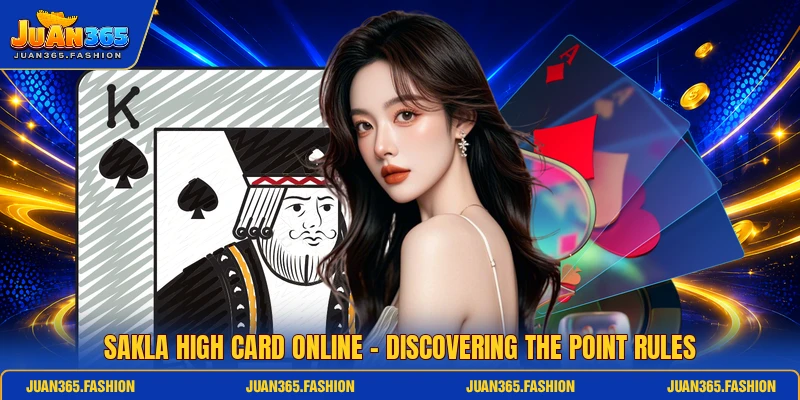 Sakla High Card Online - Discovering The Point Rules
