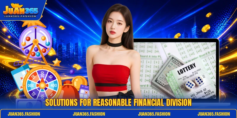 Solutions for reasonable financial division Solutions for reasonable financial division