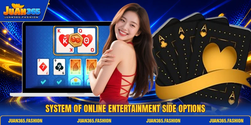 System of online entertainment side options