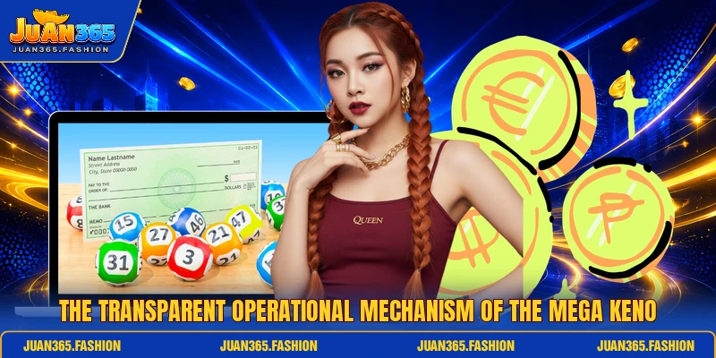 The transparent operational mechanism of the mega keno The transparent operational mechanism of the mega keno