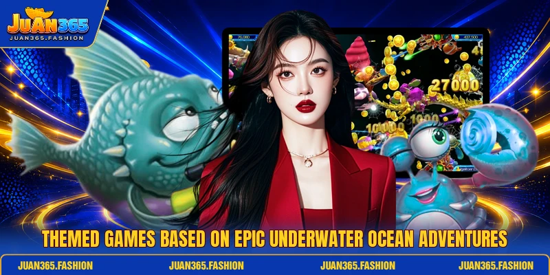 Themed games based on epic underwater ocean adventures Themed games based on epic underwater ocean adventures