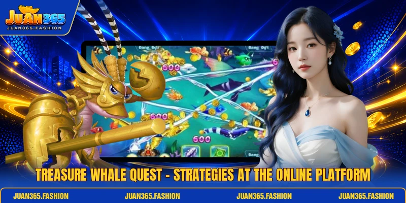 Treasure Whale Quest - Strategies At The Online Platform